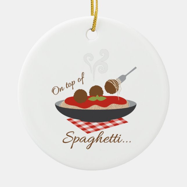Top Of Spaghetti Ceramic Ornament (Front)