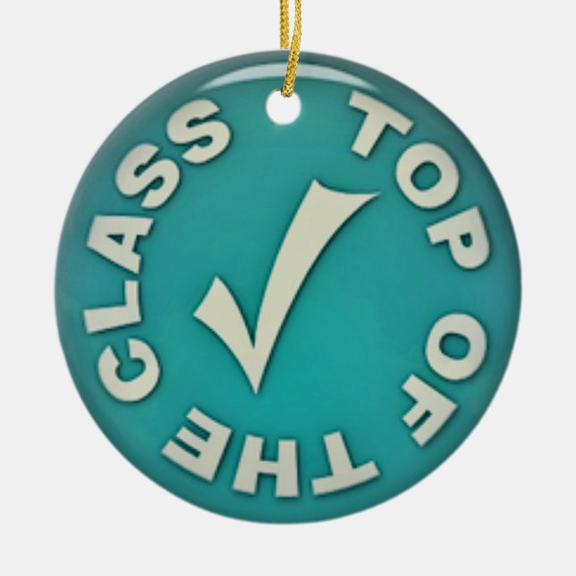 Top Of The Class Ceramic Ornament (Front)