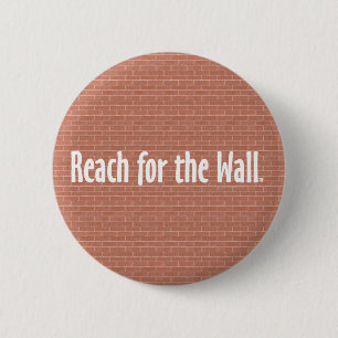 TOP Reach for the Wall 2 Inch Round Button
