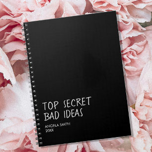 Top Secret Bad Ideas Notebook – Funny Dark Humour 
