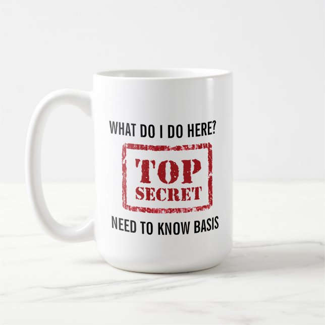 TOP SECRET - Funny Coffee Quotes - Coffee Mug (Left)