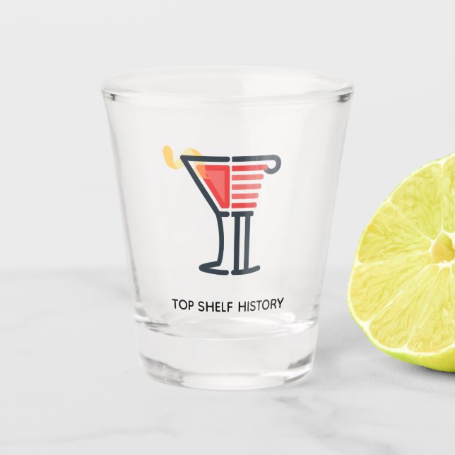 Top Shelf History Shot Glass (Front)