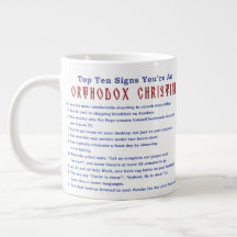 Top Ten Signs You're an Orthodox Christian
