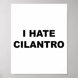 Top That Says - I Hate Cilantro Funny - Cilantro S Poster