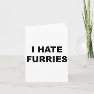 Top That Says - I Hate Furries Funny - Furries Suc Card