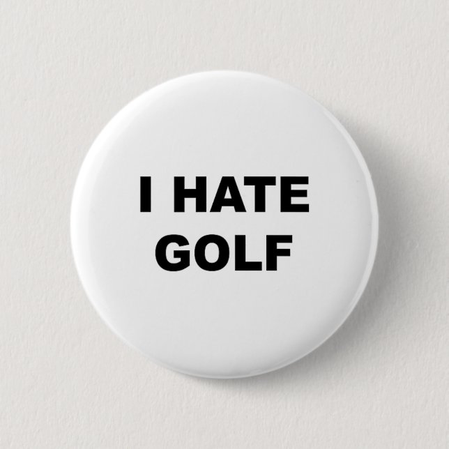 Top That Says - I Hate Golf Funny Gift - Golf Suck 2 Inch Round Button (Front)