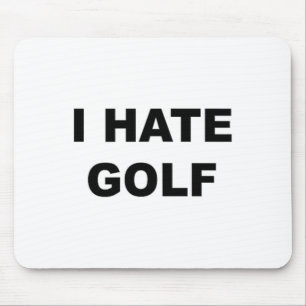 Top That Says - I Hate Golf Funny Gift - Golf Suck Mouse Pad