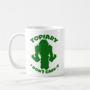  Topiary No Care Funny Gardening Motto Toon Fun Coffee Mug
