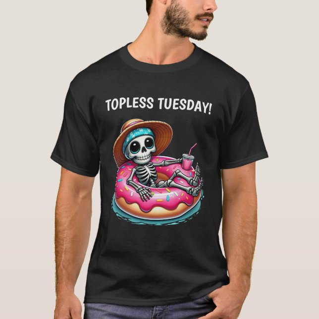 TOPLESS TUESDAY SKELETON T-Shirt (Front)