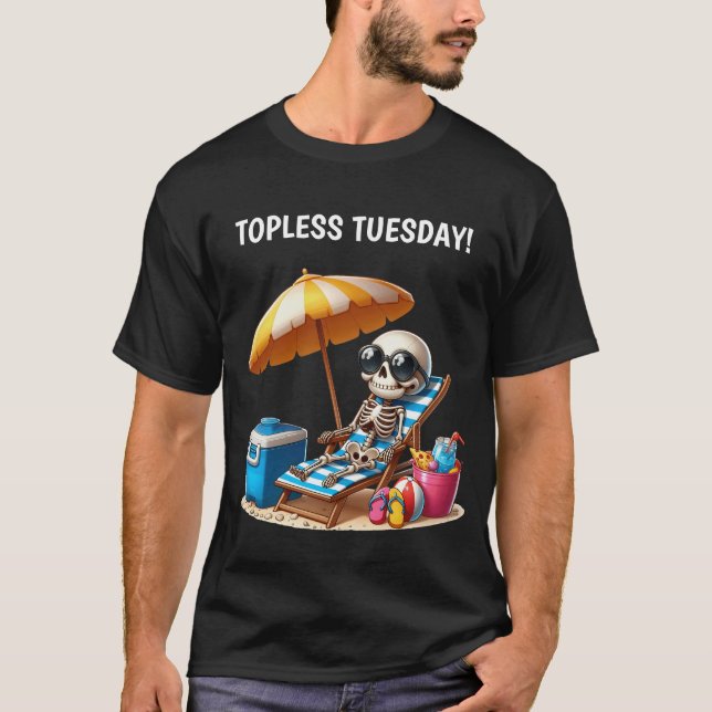 TOPLESS TUESDAY T-Shirt (Front)