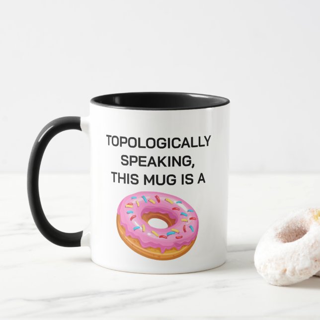 Topologically Speaking Doughnut Topology Joke Mug (With Donut)