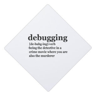 Toque De Diplômé Debugging Definition Funny Coding Programmming Ven