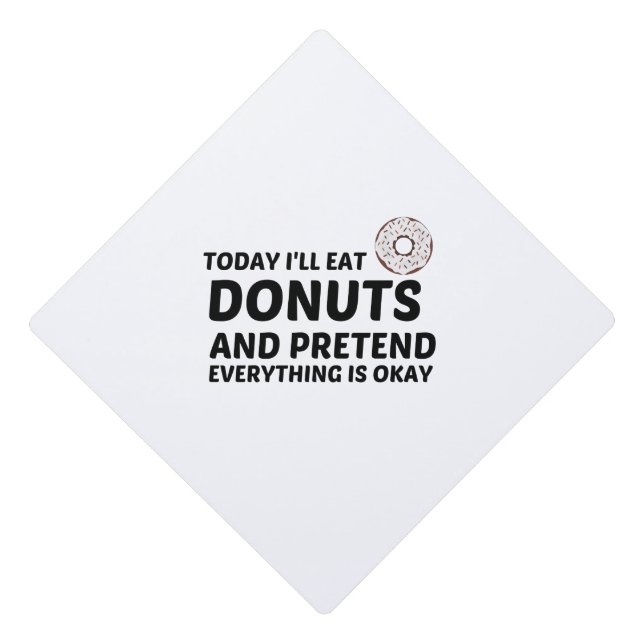 TOQUE DE DIPLÔMÉ DONUTS ET PRÉTENDRE QUE TOUT VA BIEN (Devant)