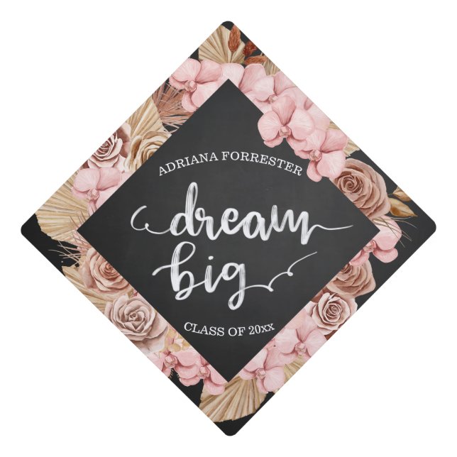 Toque De Diplômé Dream Big Modern Script | Orchidées Roses Boho (Devant)