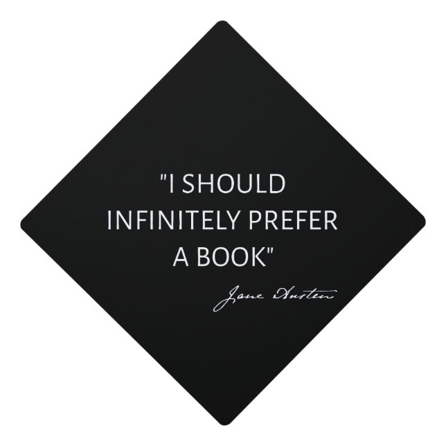 Toque De Diplômé I Should Infinitely Prefer A Book I - Jane Austen (Devant)