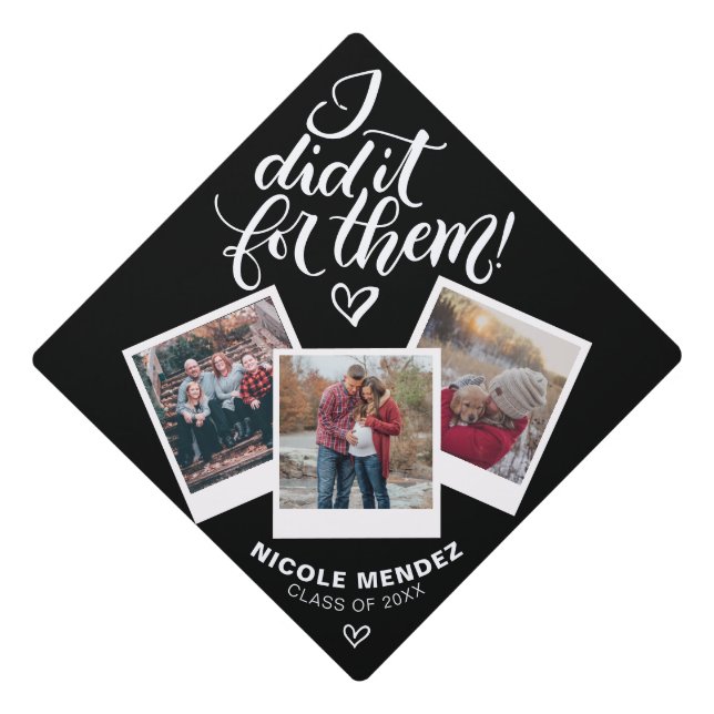 Toque De Diplômé Je l'ai fait pour eux - 3 photos (Devant)