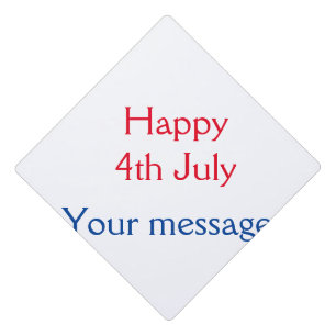 Toque De Diplômé Joyeux 4 juillet jour de l'indépendance ajoutez no