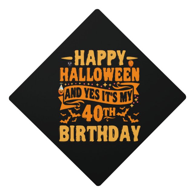 Toque De Diplômé Joyeux Halloween et oui C'est mon cadeau d'anniver (Devant)