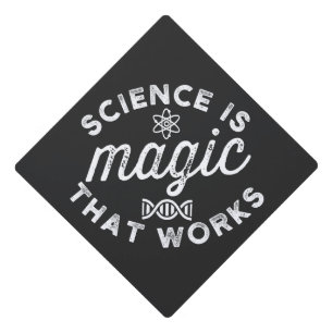 TOQUE DE DIPLÔMÉ LA SCIENCE EST UNE MAGIE QUI FONCTIONNE