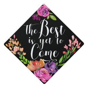 Toque De Diplômé Le meilleur est de venir encore des fleurs