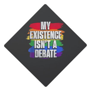 Toque De Diplômé Mon existence n'est pas un débat LGBT Pride Mois G