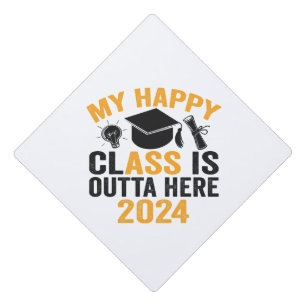 Toque De Diplômé My Happy Class is Outta Here 2024 Drôle Graduation