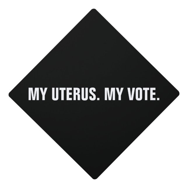 Toque De Diplômé My uterus my vote black & white abortion rights (Devant)