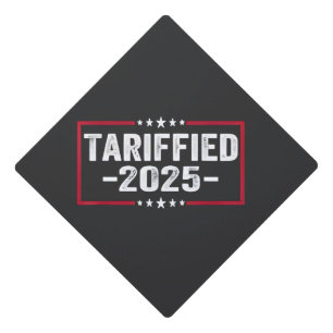 Toque De Diplômé Tarrified 2025 Politic American Tarrifs