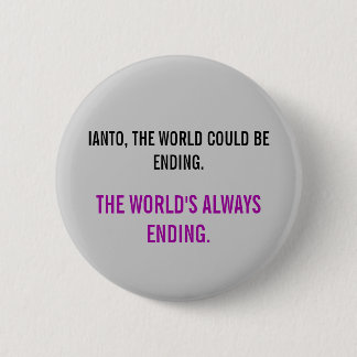 Torchwood Quote 2 Inch Round Button