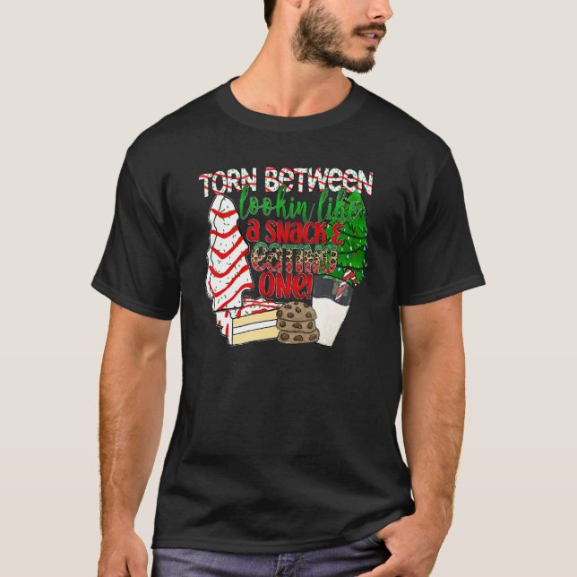 Torn Between Looking Like A Snack Or Eating One Ch T-Shirt (Front)