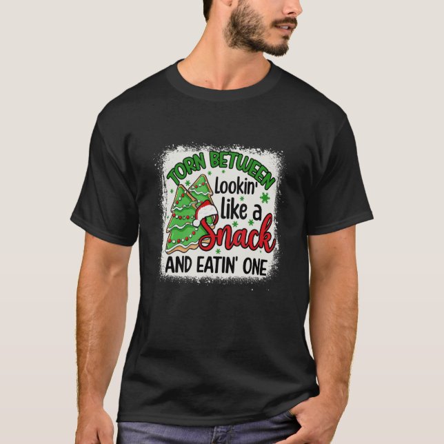 Torn Between Looking Like A Snack Or Eating One Ch T-Shirt (Front)