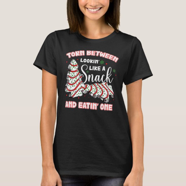 Torn Between Looking Like A Snack Or Eating One Ch T-Shirt (Front)