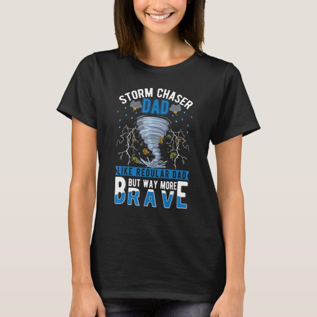 Tornado Chaser Father Storm Chaser T-Shirt (Front)