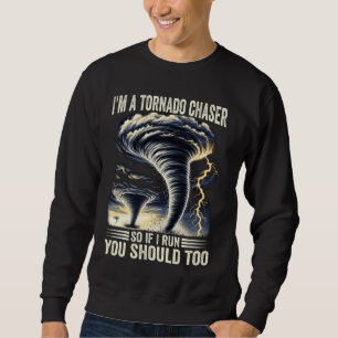 Tornado Chasing Meteorology Storm Hunting Outfit Sweatshirt