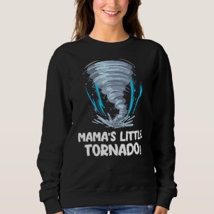 Tornado Mommy Future Meteorology Quote Weathermen Sweatshirt