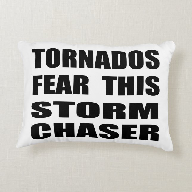 Tornados Fear This Storm Chaser Decorative Pillow (Back)