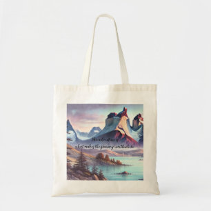 Torres del Paine Park, Chile & Quote Tote Bag