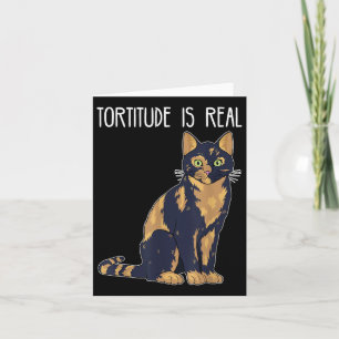 Tortitude Is Real Tortoise Shell Tortie Cat Card
