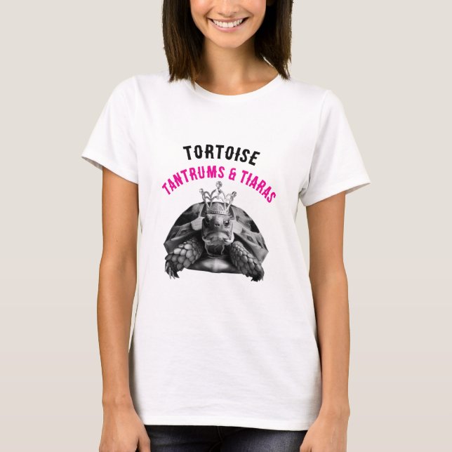 Tortoise Tantrums & Tiaras | T-shirt (Devant)