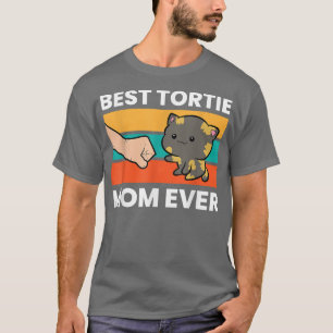 Tortoiseshell Cat Mom Best Tortie Mom Ever T-Shirt