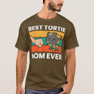 Tortoiseshell Cat Mom Best Tortie Mom Ever T-Shirt