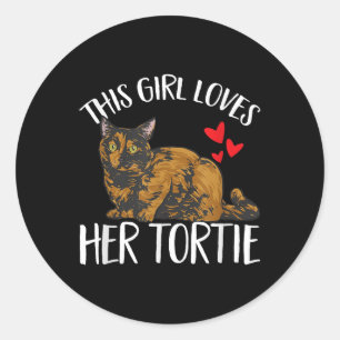 Tortoiseshell Cat This Girl Loves Her Tortie Classic Round Sticker