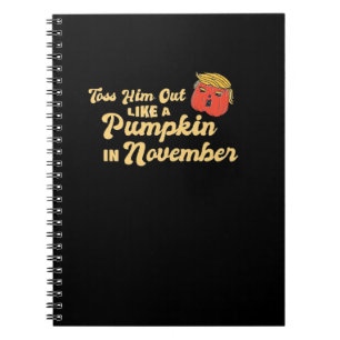 Toss Him Out Like A Pumpkin Trumpkin Halloween Ele Notebook