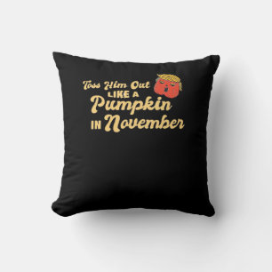 Toss Him Out Like A Pumpkin Trumpkin Halloween Ele Throw Pillow