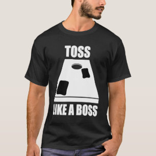 Toss Like A Boss Cornhole Bean Bag T-Shirt