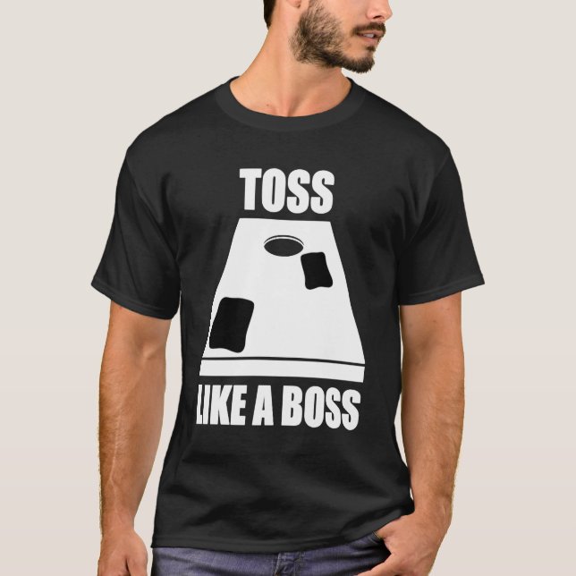 Toss Like A Boss Cornhole Bean Bag T-Shirt (Front)