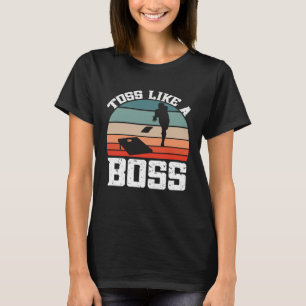 Toss Like A Boss Cornhole Players Cornhole Design T-Shirt