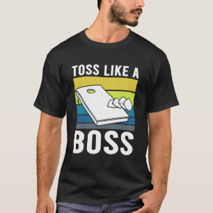 Toss Like A Boss Cornhole Players Cornhole Design T-Shirt