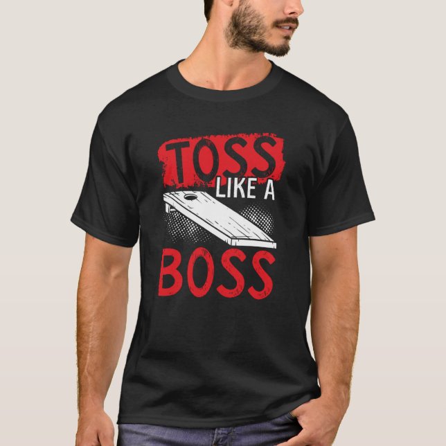 Toss Like A Boss Cornhole T-Shirt (Front)