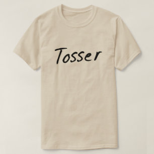 Tosser Wanker British Humour T-Shirt
